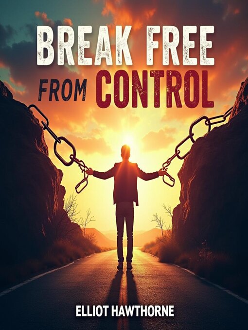 Title details for Break Free from Control by Elliot Hawthorne - Available